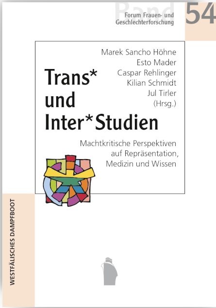 Coves des Buches Trans* und Inter* Studien - Machtkritische Perspektiven auf Repräsentation, Medizin und Wissen
